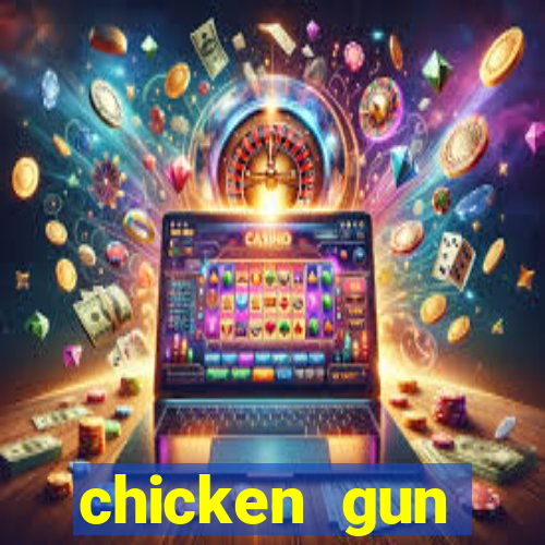 chicken gun dinheiro infinito